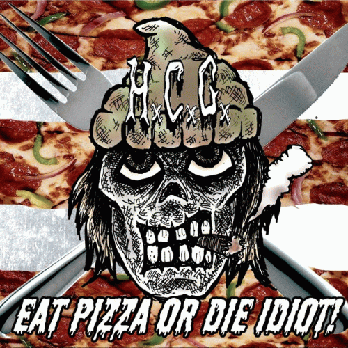 HCG : Eat Pizza Or Die Idiot!